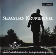 Sebastian Krumbiegel - Geradeaus Abgebogen