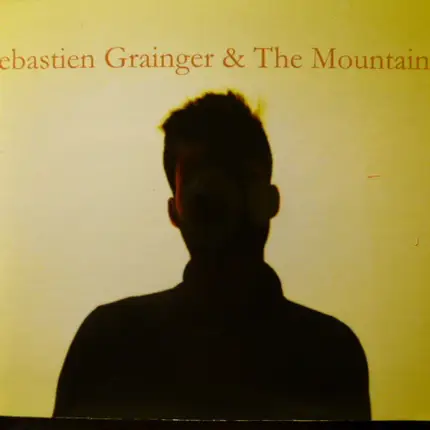 Sebastien Grainger - Sebastien Grainger & the Mountains