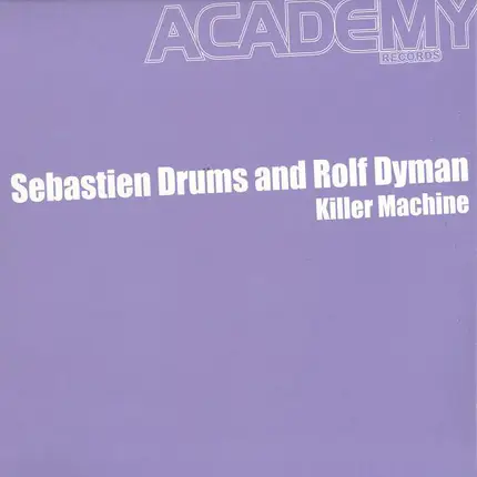 Sebastien Drums & Rolf Dyman - Killer Machine
