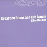 Sebastien Drums & Rolf Dyman - Killer Machine