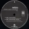 12'' - Sebbo - Never Want Another