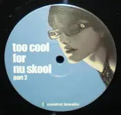 Section - Too Cool For Nu Skool Part 2