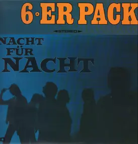 Sechserpack - Nacht Für Nacht