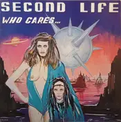 Second Life - Who Cares ...