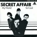 7inch Vinyl Single - Secret Affair - My World / So Cool