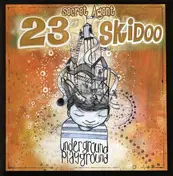 Secret Agent 23 Skidoo - Underground Playground