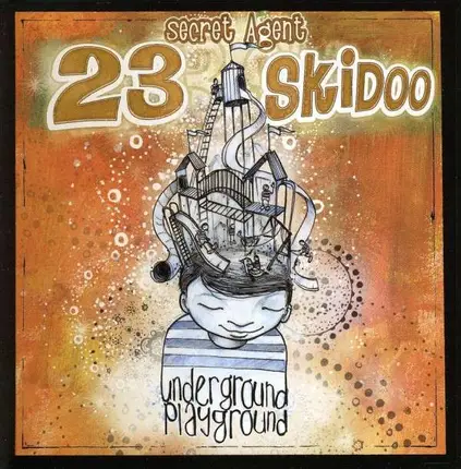 Secret Agent 23 Skidoo - Underground Playground