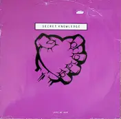 Secret Knowledge - Love Me Now