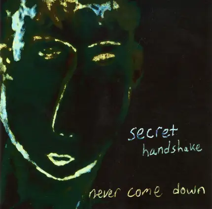 Secret Handshake - Never Come Down