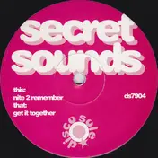 Secret Sounds - Get It Together / Nite 2 Remember