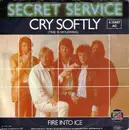 7'' - Secret Service - Cry Softly (Time Is Mourning) / Fire Into Ice