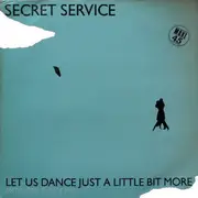 12inch Vinyl Single - Secret Service - Let Us Dance Just A Little Bit More