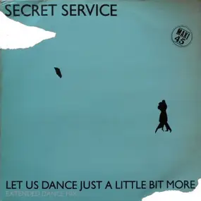 Secret Service - Let Us Dance Just A Little Bit More