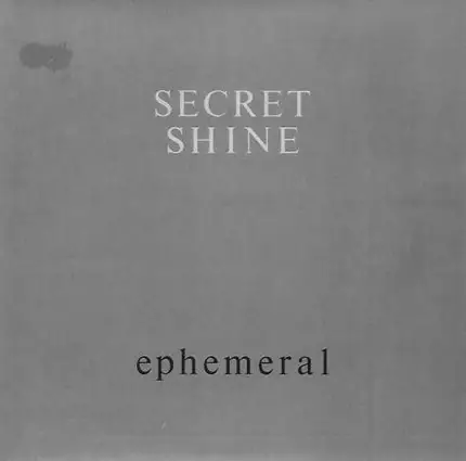 Secret Shine - Ephemeral