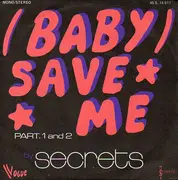 7inch Vinyl Single - Secrets - (Baby) Save Me
