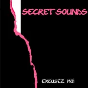 12'' - Secret Sounds - Excusez Moi