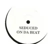 12inch Vinyl Single - Seduced - On Da Beat