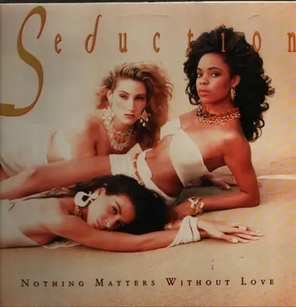 Seduction - Nothing Matters Without Love