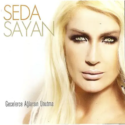 Seda Sayan - Gecelerde Ağlarsın Unutma