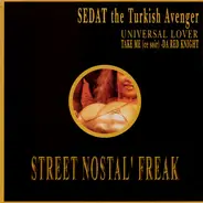 Sedat The Turkish Avenger - Universal Lover/ Take Me (Ce Soir)/ Da Red Knight