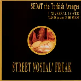 Sedat the Turkish Avenger - Universal Lover/ Take Me (Ce Soir)/ Da Red Knight