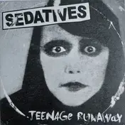 Sedatives - TEENAGE RUNAWAY