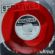 7inch Vinyl Single - Sedatives - Teenage Runaway - Red Vinyl , Numbered