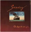 LP - Seedog - We Hope To See You... - Kunstkopf-Stereophonie
