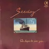 LP - Seedog - We Hope To See You... - Kunstkopf-Stereophonie