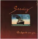 LP - Seedog - We Hope To See You... - Kunstkopf-Stereophonie