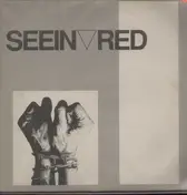 Seein Red - Seein Red