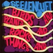 Seelenluft - BIRDS & PLANTS & ROCKS &THINGS