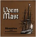 LP - Seemannschor Der Marineversorgungsschule List/Sylt - Vorm Mast - Shanties und Seemannslieder