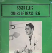 Seger Ellis - Choirs Of Brass 1937