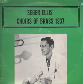 Seger Ellis - Choirs Of Brass 1937