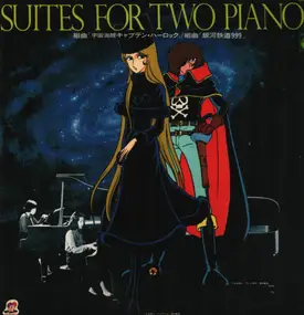 Seiji Yokoyama - Suites For Two Pianos Space Pirate Captain Harlock / Galaxy Express 999