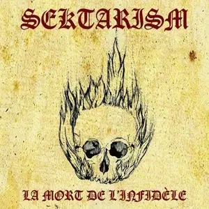 Sektarism - La Mort De L'infidele