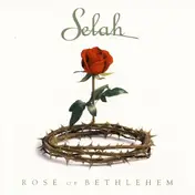 Selah - Rose of Bethlehem