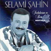 Selami Şahin - Şarkılarım Ve Ben / Nostalji