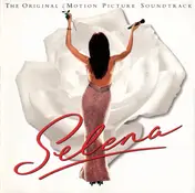 Selena - Selena (The Original Motion Picture Soundtrack)