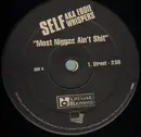 12inch Vinyl Single - Self - Most Niggas Ain't Shit