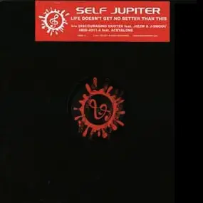 Self Jupiter - Life Doesn't Get No Better Than This