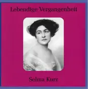 Selma Kurz - Lebendige Vergangenheit