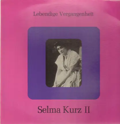 Selma Kurz - Selma Kurz II