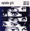 7inch Vinyl Single - September Girls - Green Eyed / Danny Wood - Ltd ed