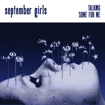 September Girls - Talking / Some For Me