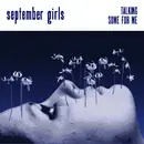7inch Vinyl Single - September Girls - Talking / Some For Me - EP