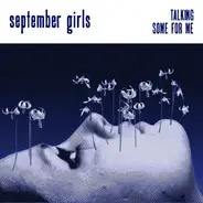 September Girls - Talking / Some For Me