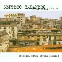 Septeto Habanero - El Son Lo Mas Sublime