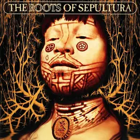 Sepultura - The Roots Of Sepultura